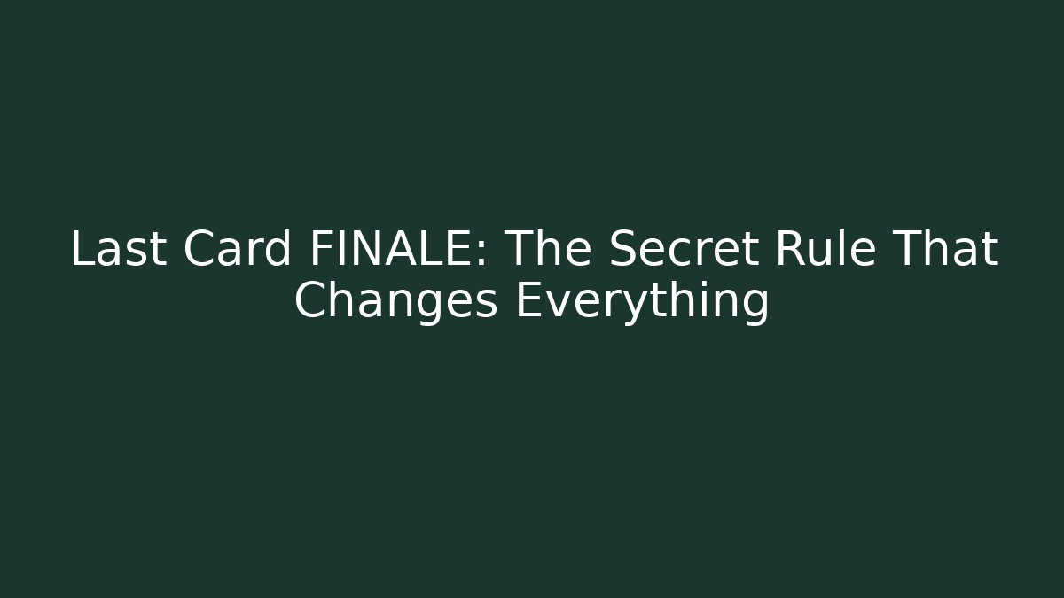 Last Card FINALE: The Secret Rule That Changes Everything - Critter Realm