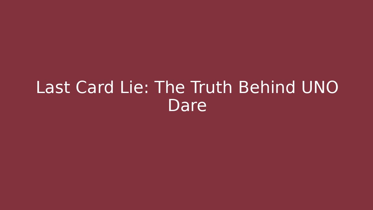 Last Card Lie: The Truth Behind UNO Dare - Critter Realm