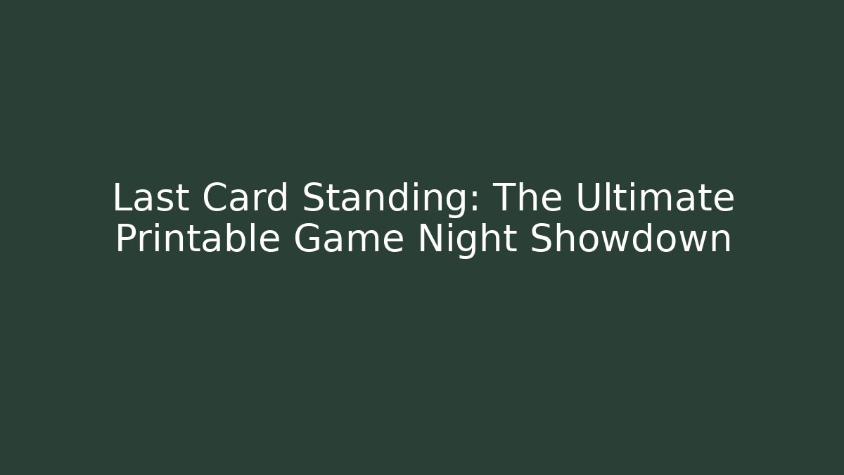 Last Card Standing: The Ultimate Printable Game Night Showdown - Critter Realm