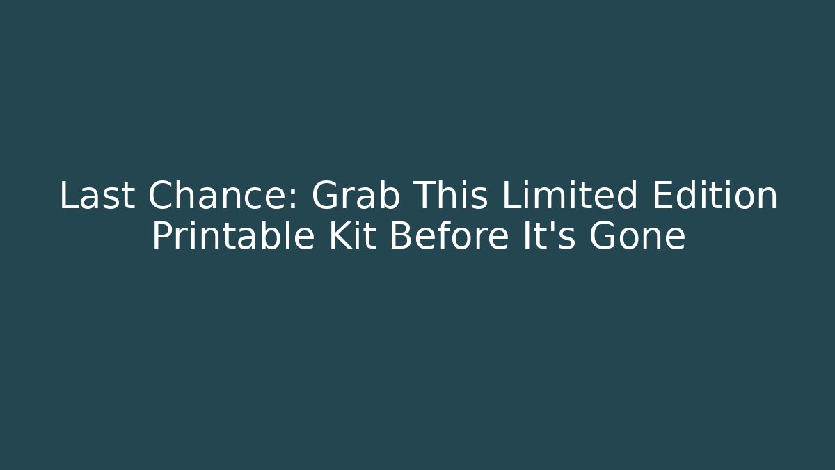 Last Chance: Grab This Limited Edition Printable Kit Before It's Gone - Critter Realm