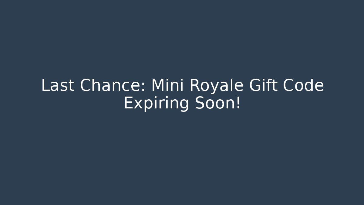 Last Chance: Mini Royale Gift Code Expiring Soon! - Critter Realm