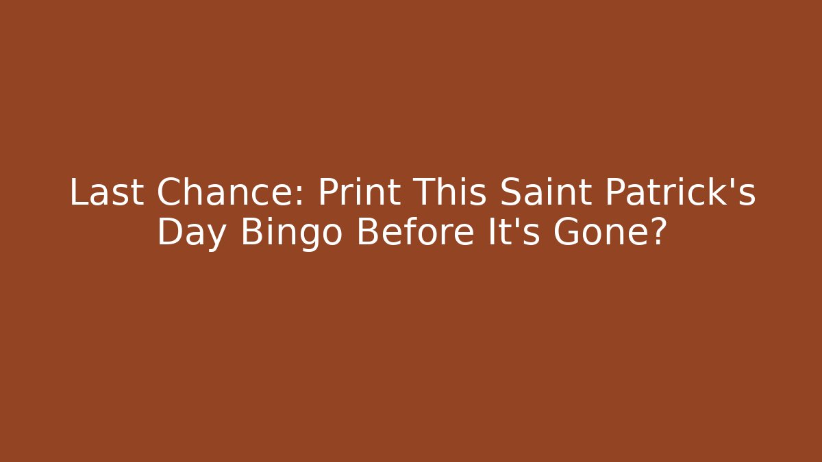 Last Chance: Print This Saint Patrick's Day Bingo Before It's Gone?