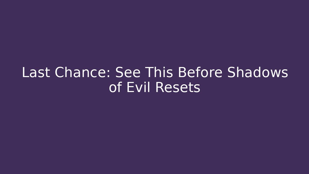 Last Chance: See This Before Shadows of Evil Resets