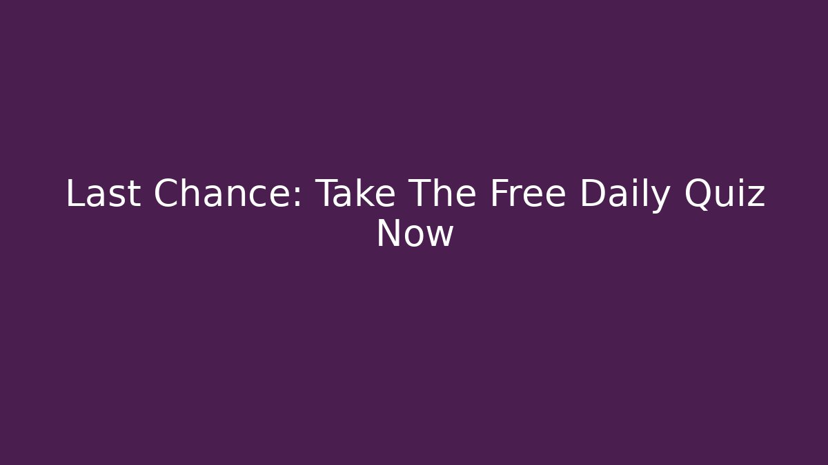 Last Chance: Take The Free Daily Quiz Now - Critter Realm