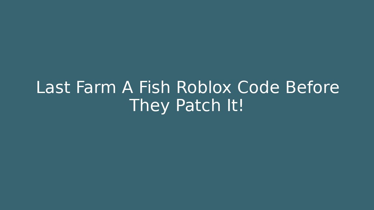 Last Farm A Fish Roblox Code Before They Patch It! - Critter Realm