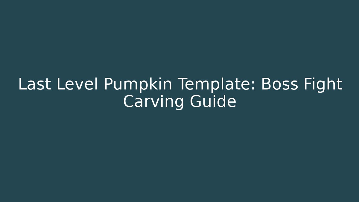 Last Level Pumpkin Template: Boss Fight Carving Guide - Critter Realm