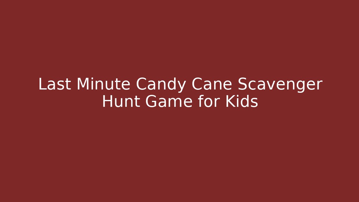 Last Minute Candy Cane Scavenger Hunt Game for Kids