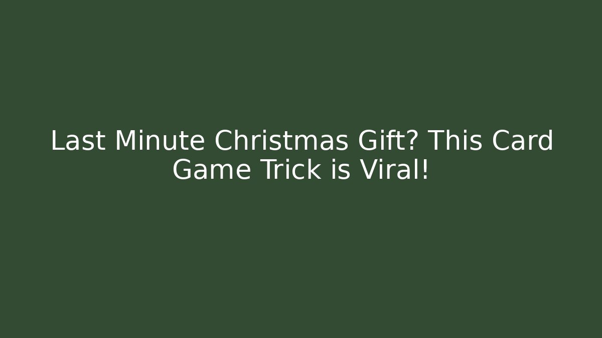 Last Minute Christmas Gift? This Card Game Trick is Viral!