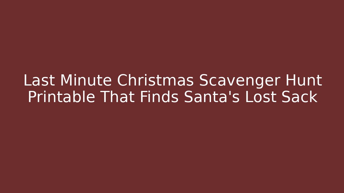 Last Minute Christmas Scavenger Hunt Printable That Finds Santa's Lost Sack