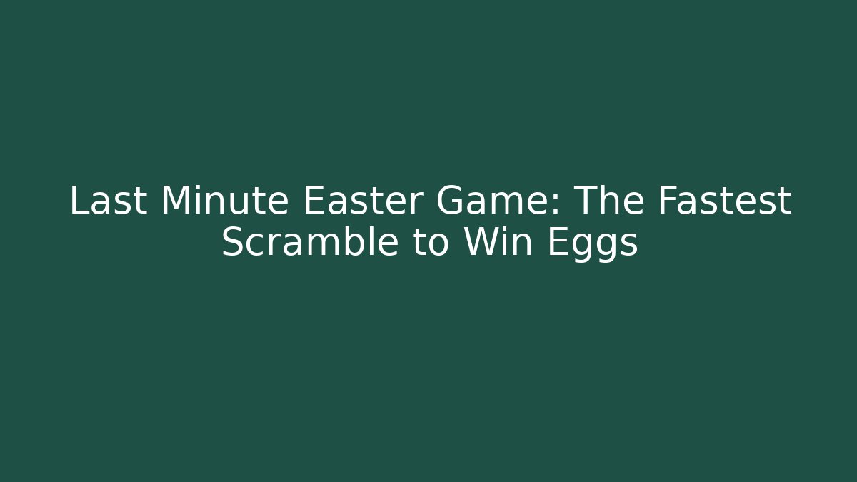 Last Minute Easter Game: The Fastest Scramble to Win Eggs - Critter Realm