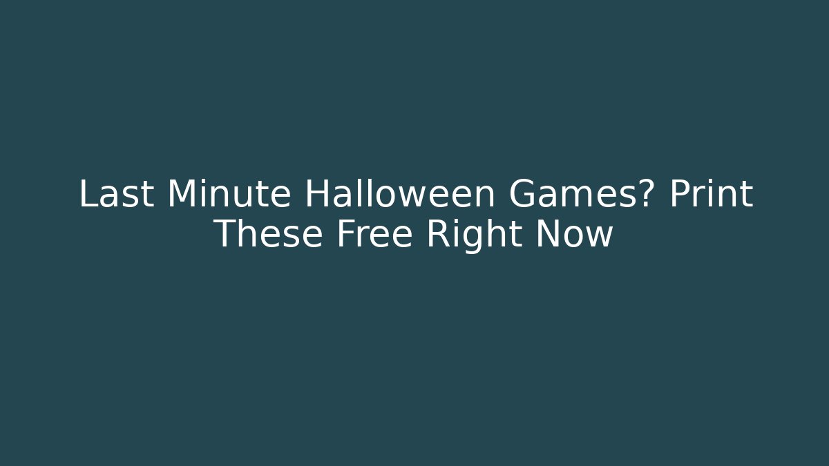 Last Minute Halloween Games? Print These Free Right Now
