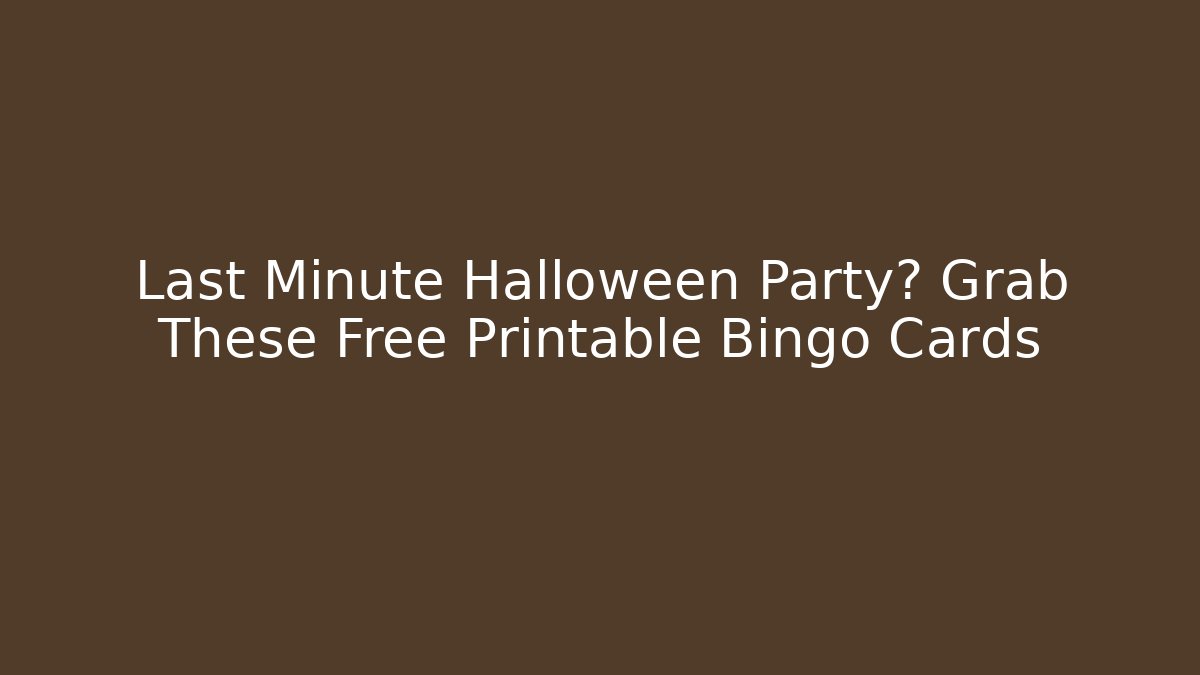 Last Minute Halloween Party? Grab These Free Printable Bingo Cards