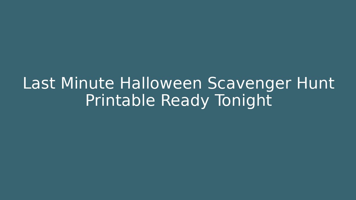 Last Minute Halloween Scavenger Hunt Printable Ready Tonight