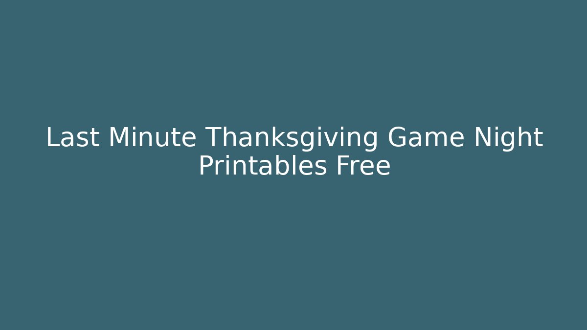 Last Minute Thanksgiving Game Night Printables Free