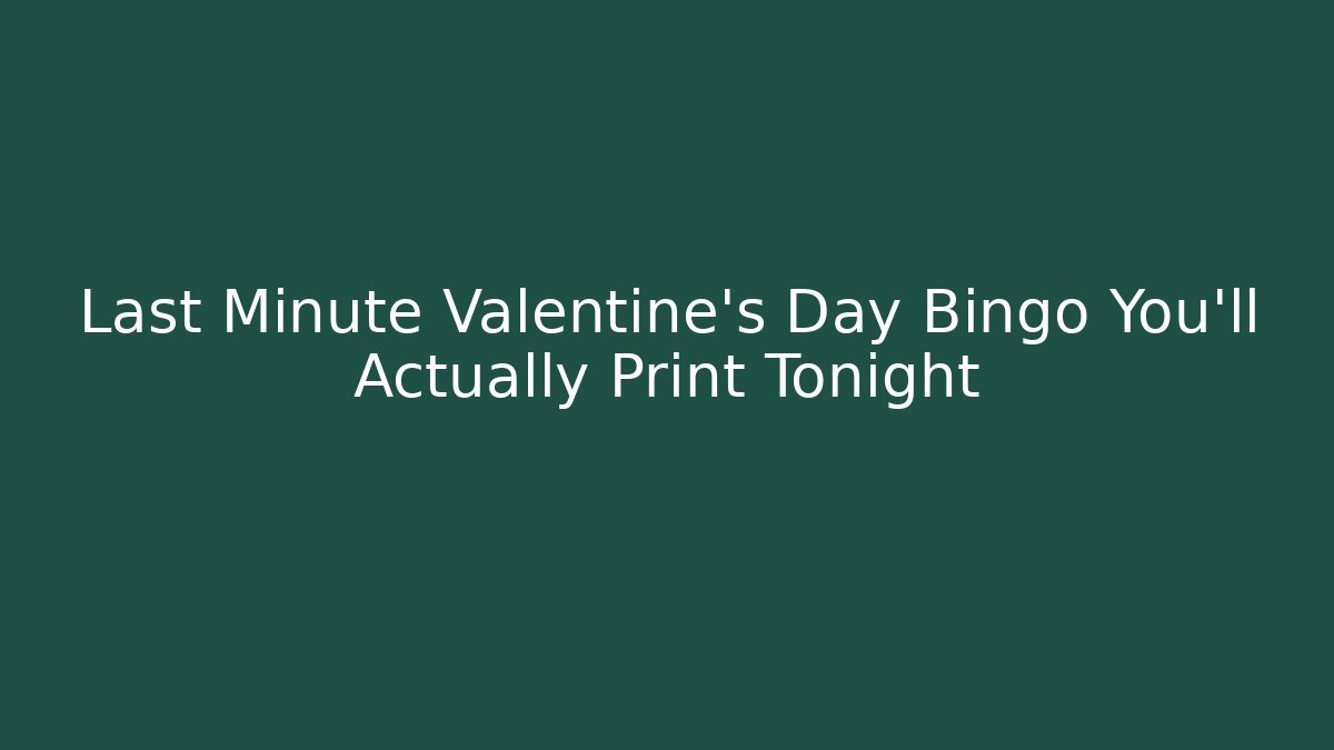 Last Minute Valentine's Day Bingo You'll Actually Print Tonight - Critter Realm