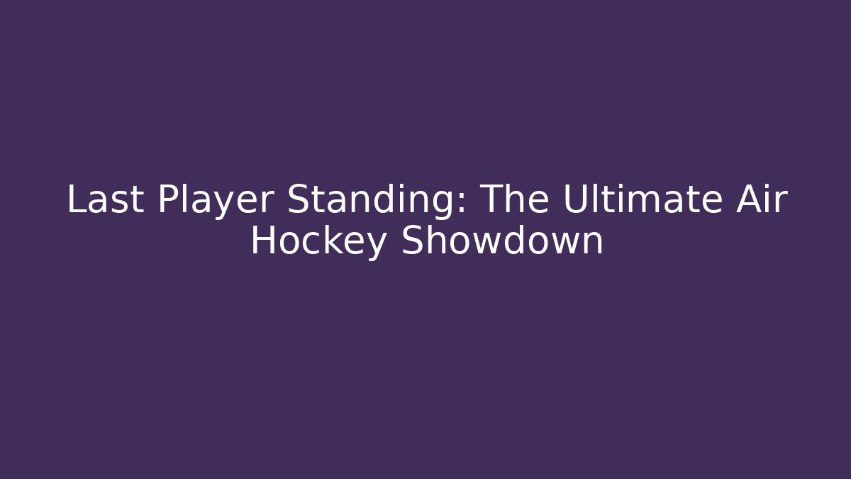 Last Player Standing: The Ultimate Air Hockey Showdown