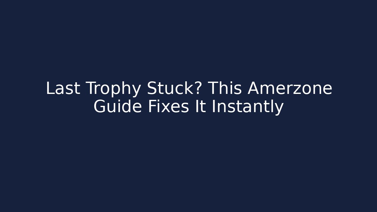 Last Trophy Stuck? This Amerzone Guide Fixes It Instantly