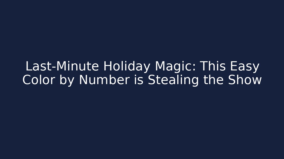 Last-Minute Holiday Magic: This Easy Color by Number is Stealing the Show - Critter Realm