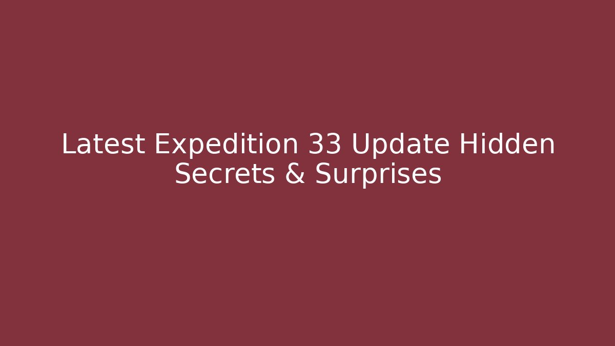 Latest Expedition 33 Update Hidden Secrets & Surprises - Critter Realm
