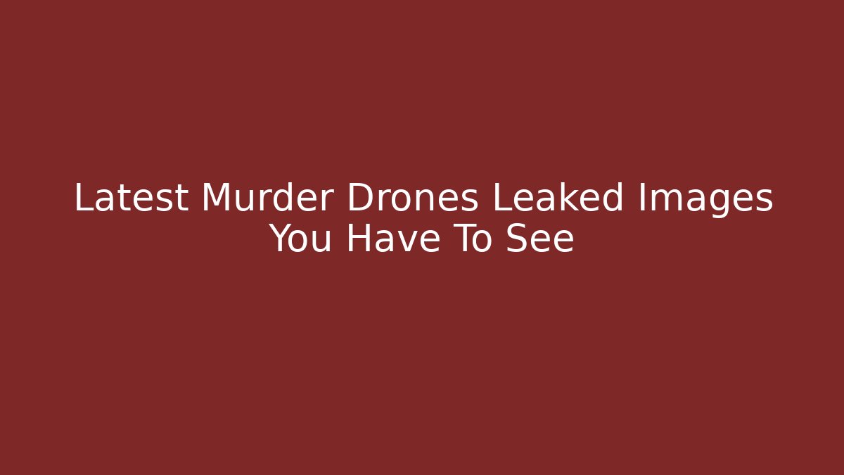 Latest Murder Drones Leaked Images You Have To See