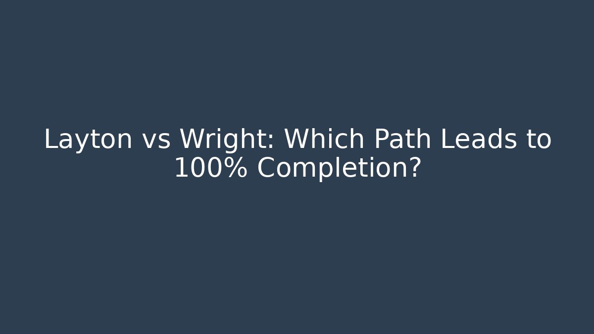 Layton vs Wright: Which Path Leads to 100% Completion?