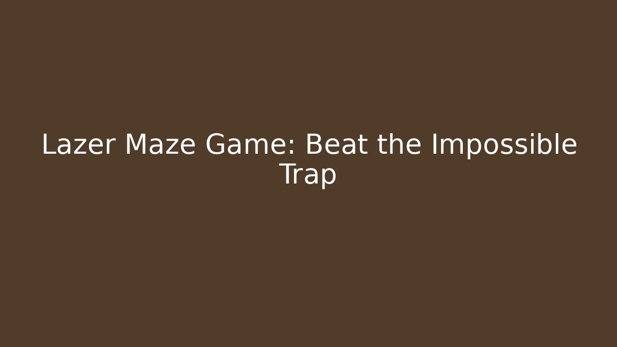 Lazer Maze Game: Beat the Impossible Trap