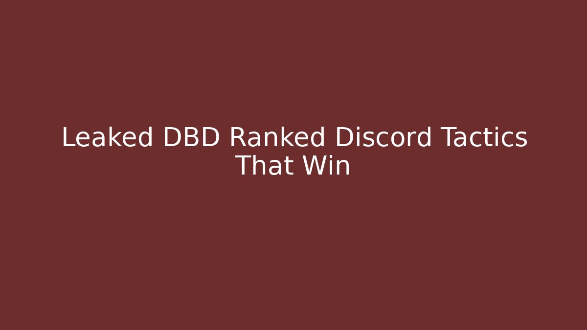 Leaked DBD Ranked Discord Tactics That Win - Critter Realm