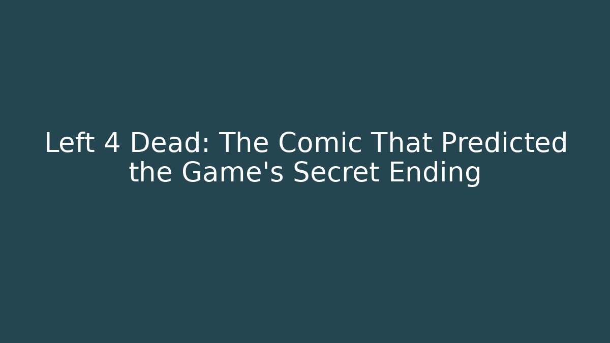 Left 4 Dead: The Comic That Predicted the Game’s Secret Ending