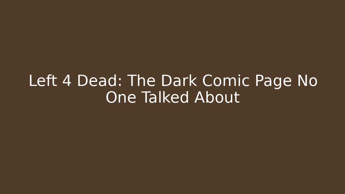 Left 4 Dead: The Dark Comic Page No One Talked About