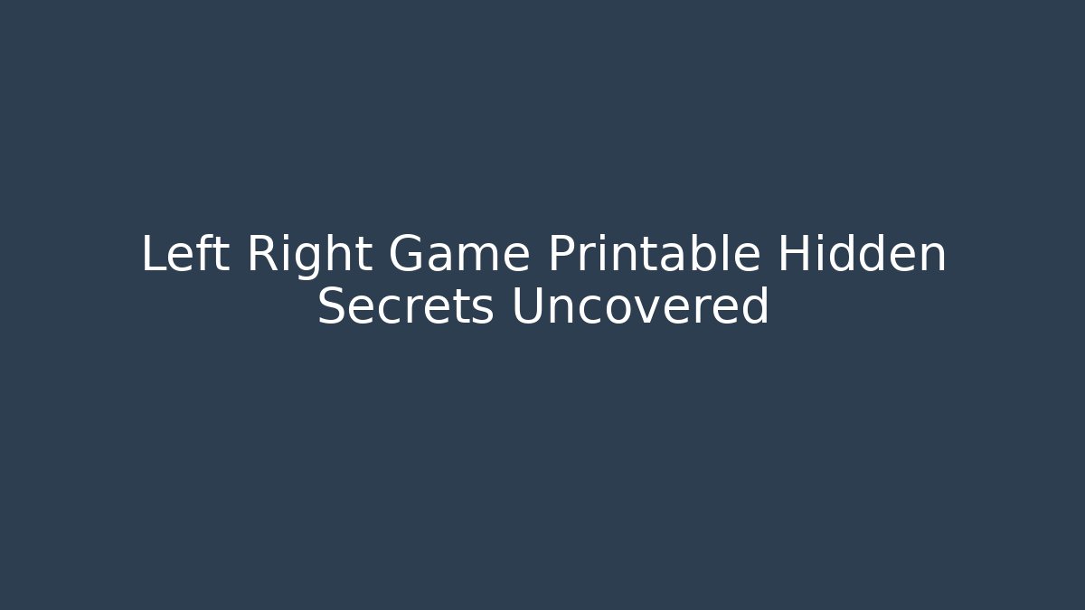 Left Right Game Printable Hidden Secrets Uncovered - Critter Realm
