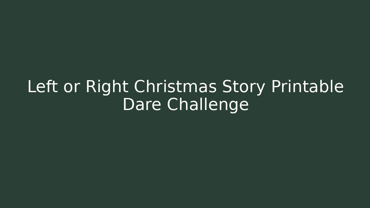 Left or Right Christmas Story Printable Dare Challenge