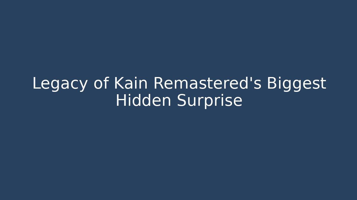 Legacy of Kain Remastered’s Biggest Hidden Surprise - Critter Realm