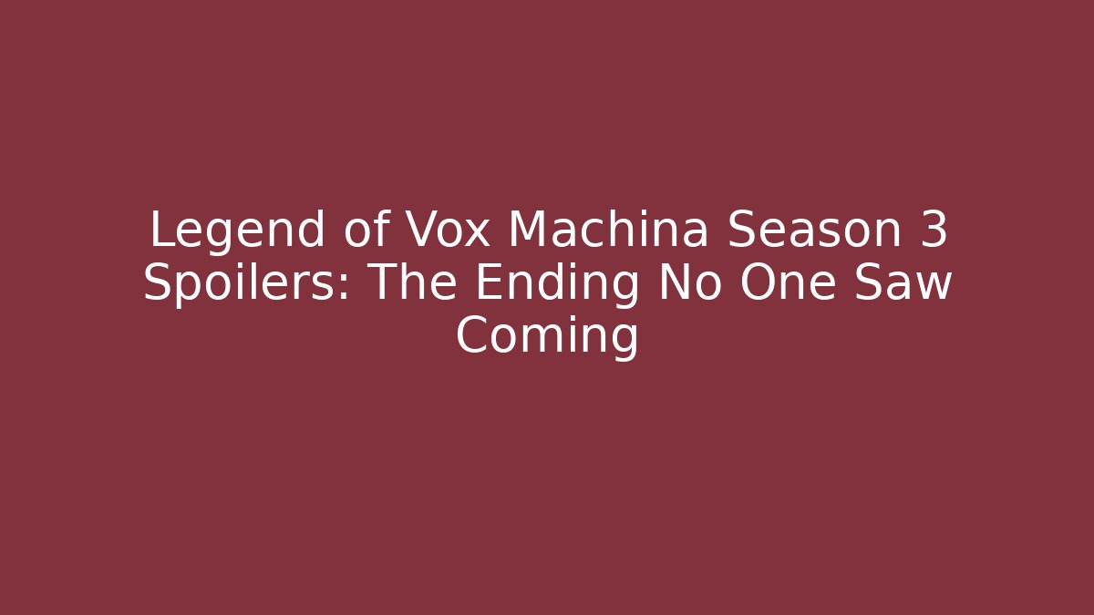 Legend of Vox Machina Season 3 Spoilers: The Ending No One Saw Coming