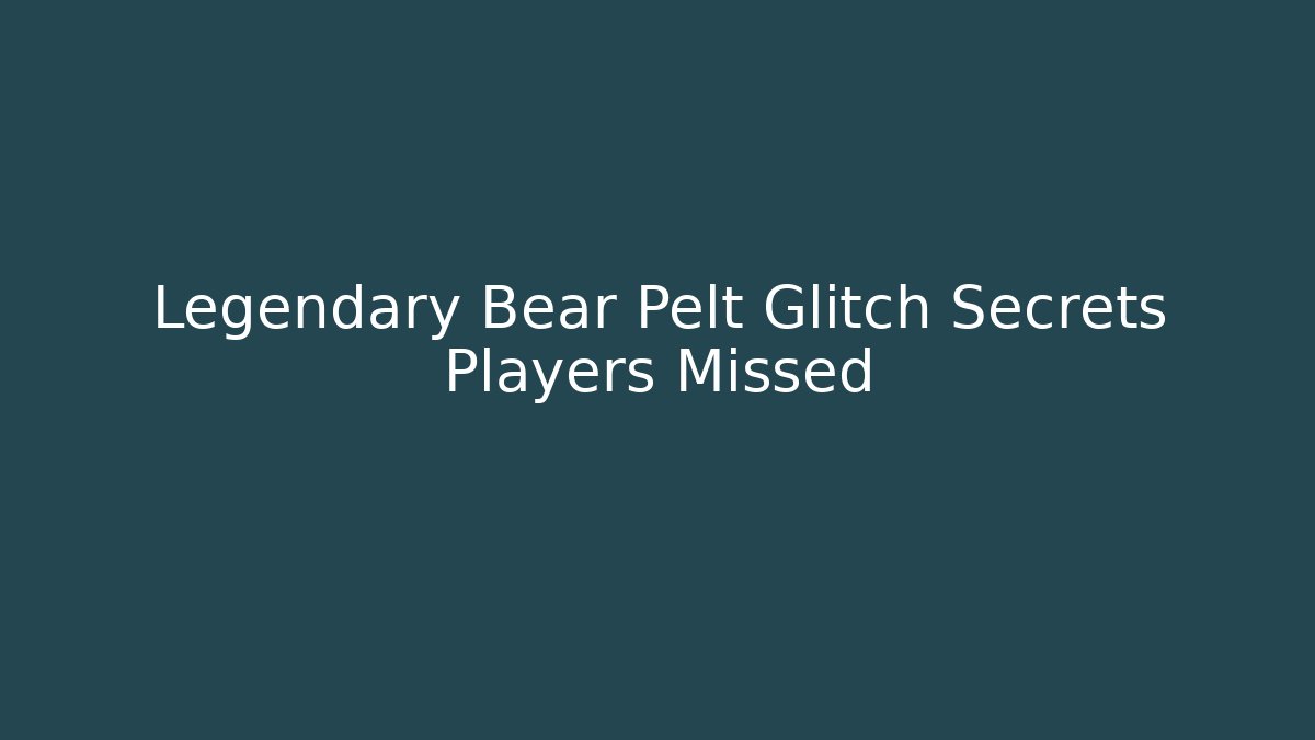 Legendary Bear Pelt Glitch Secrets Players Missed - Critter Realm