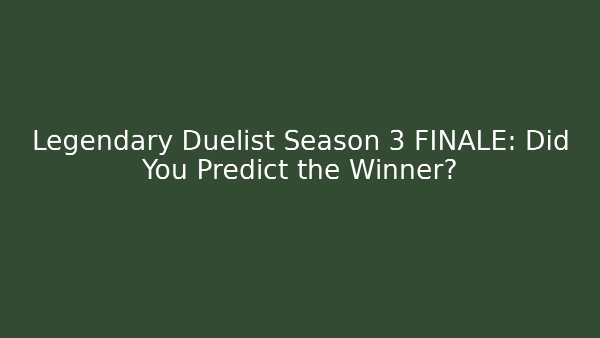 Legendary Duelist Season 3 FINALE: Did You Predict the Winner? - Critter Realm