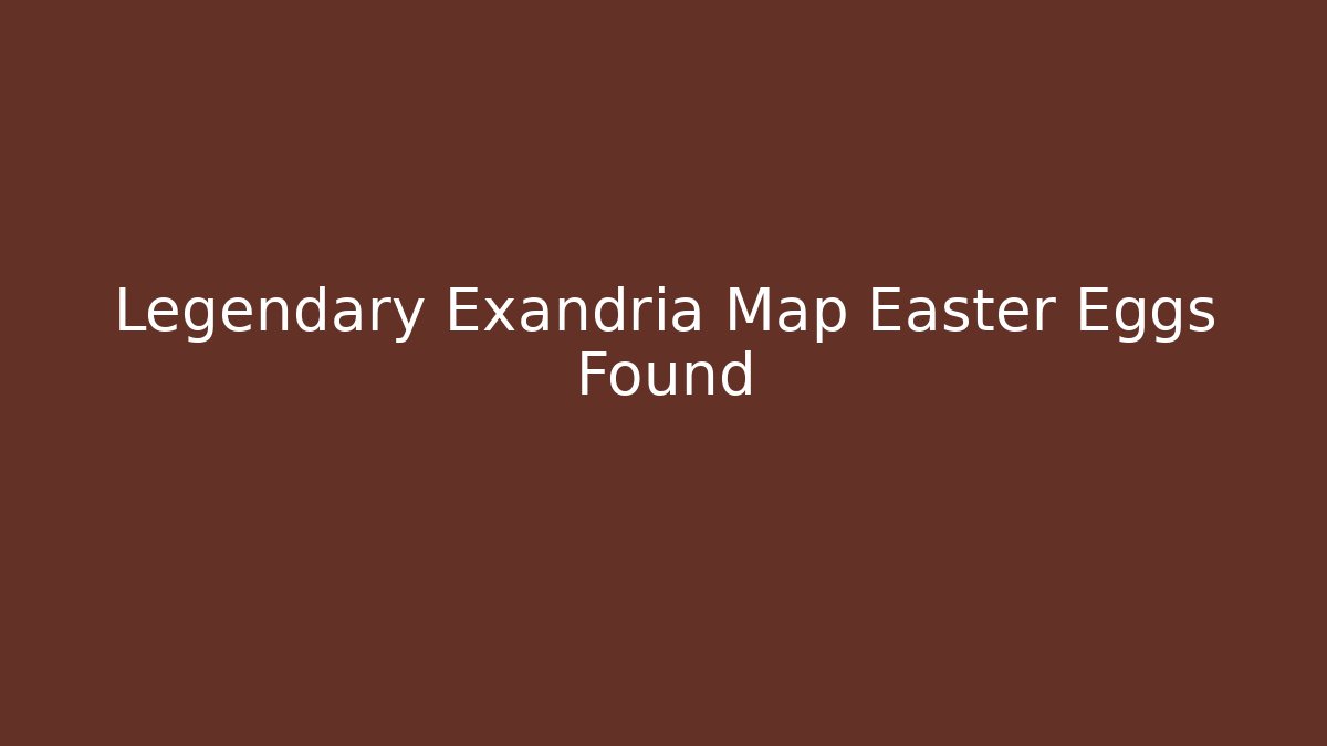 Legendary Exandria Map Easter Eggs Found