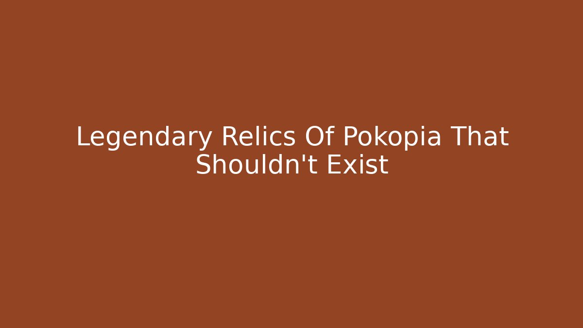 Legendary Relics Of Pokopia That Shouldn't Exist