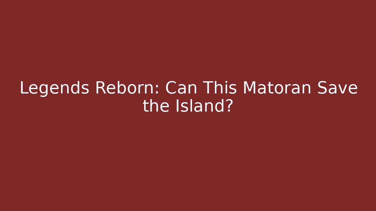 Legends Reborn: Can This Matoran Save the Island?