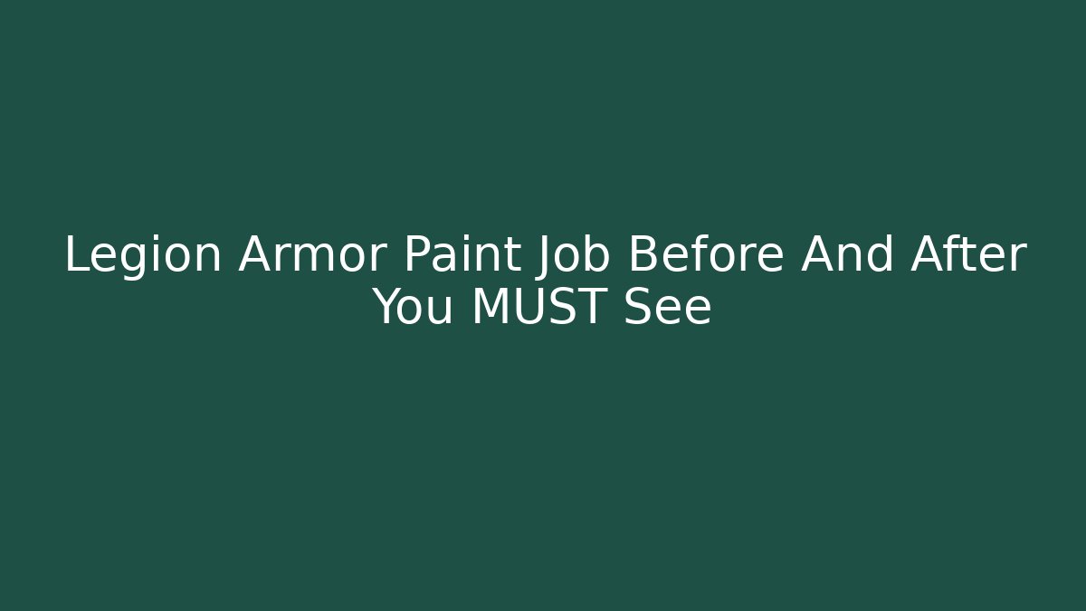 Legion Armor Paint Job Before And After You MUST See - Critter Realm