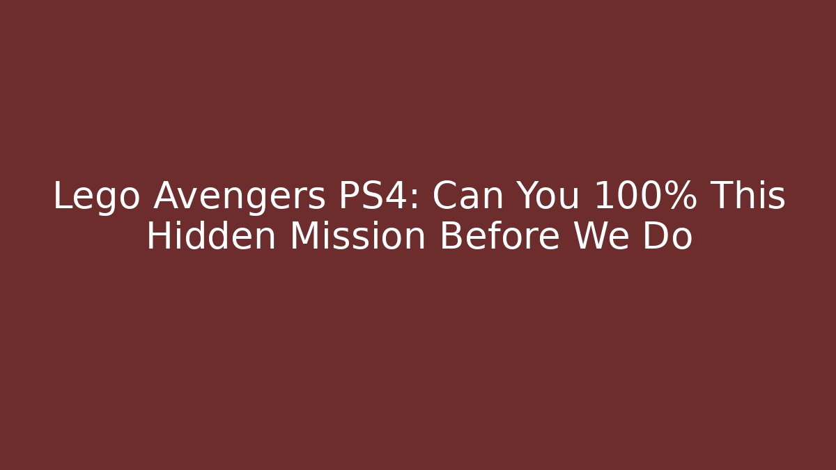 Lego Avengers PS4: Can You 100% This Hidden Mission Before We Do