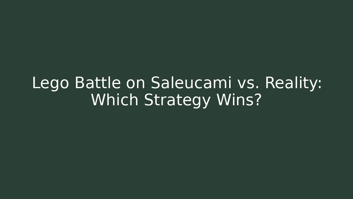 Lego Battle on Saleucami vs. Reality: Which Strategy Wins?