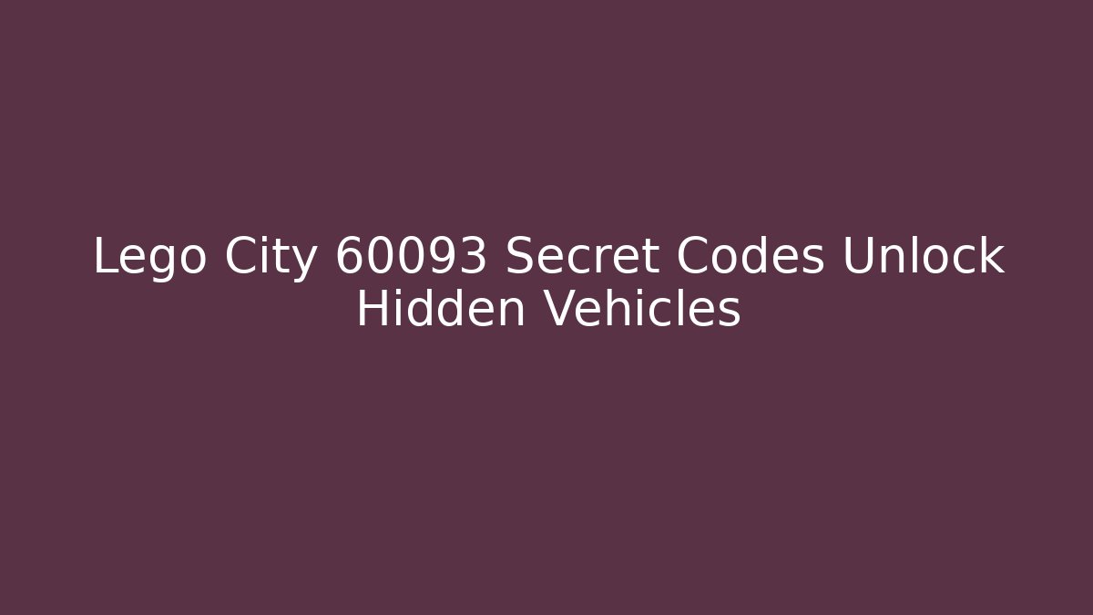 Lego City 60093 Secret Codes Unlock Hidden Vehicles