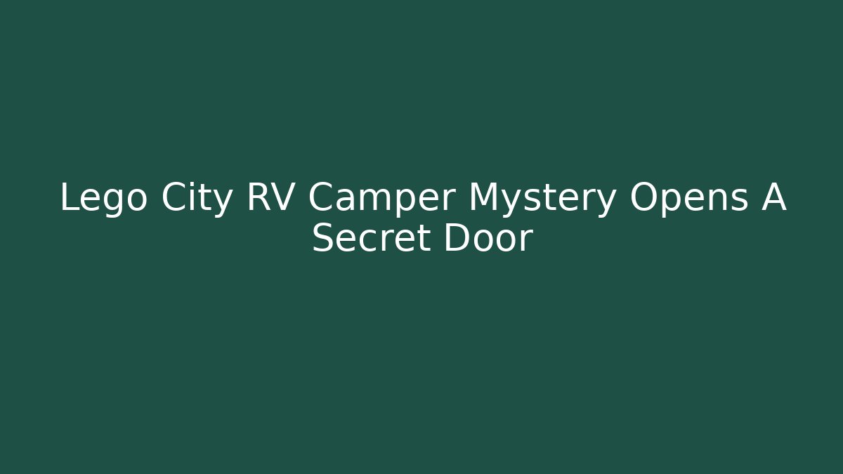 Lego City RV Camper Mystery Opens A Secret Door