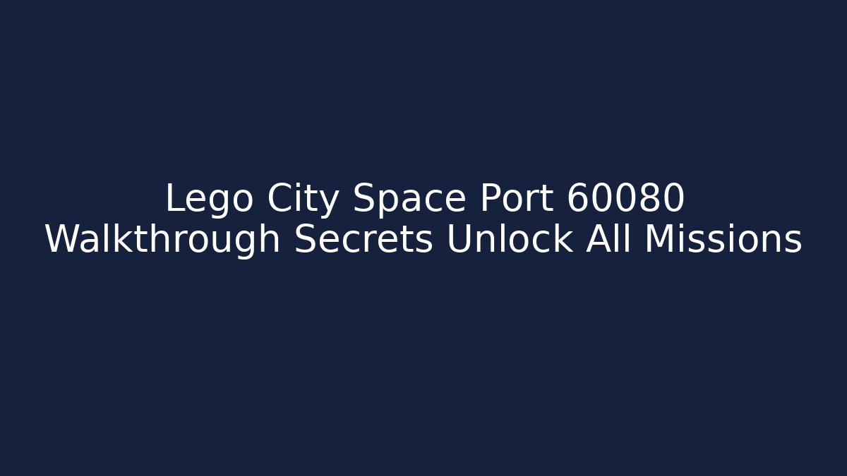 Lego City Space Port 60080 Walkthrough Secrets Unlock All Missions - Critter Realm