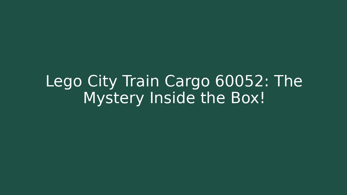 Lego City Train Cargo 60052: The Mystery Inside the Box!