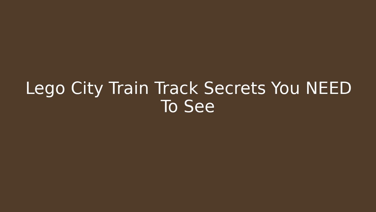 Lego City Train Track Secrets You NEED To See