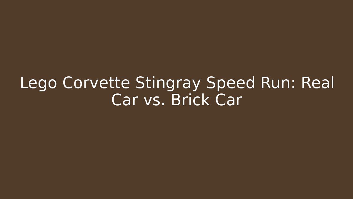 Lego Corvette Stingray Speed Run: Real Car vs. Brick Car