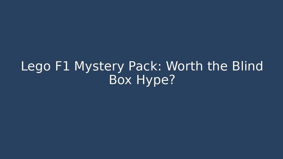 Lego F1 Mystery Pack: Worth the Blind Box Hype?