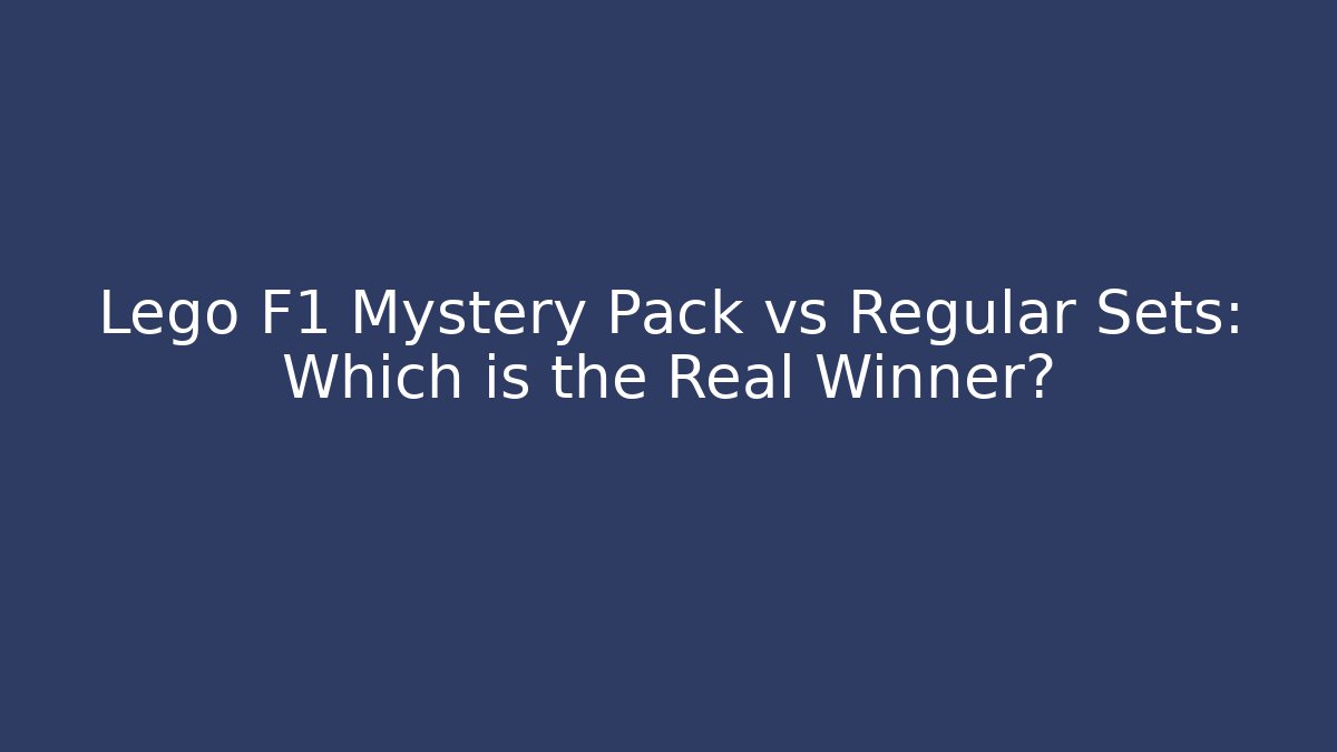 Lego F1 Mystery Pack vs Regular Sets: Which is the Real Winner?