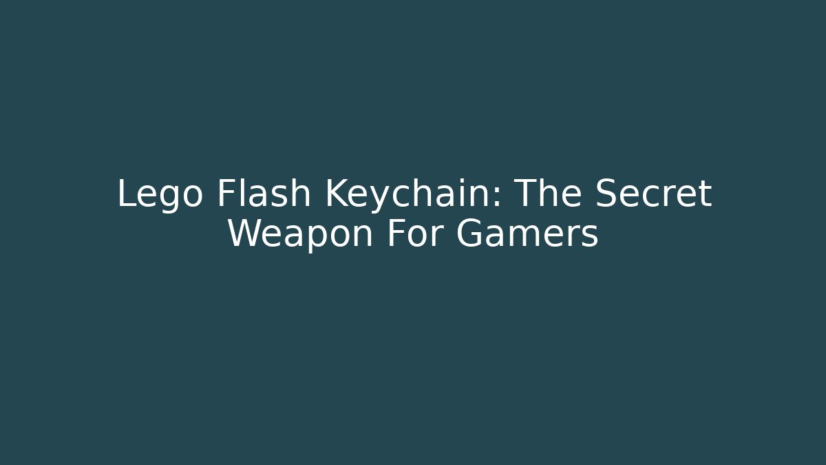 Lego Flash Keychain: The Secret Weapon For Gamers